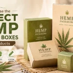 How to Choose the Perfect Hemp Packaging Boxes for Your Products